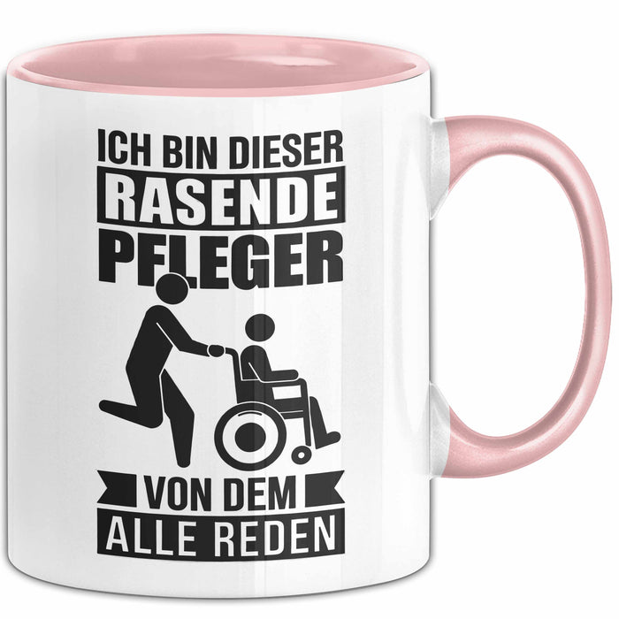 Krankenschwester Pflege Betreuung Tasse Geschenk Lustige Geschenkidee Spruch Ich Bin Dieser Rasende Pfleger Von Dem Alle Reden Rosa Trendation