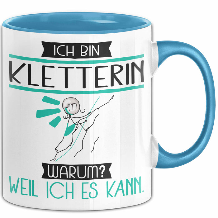Kletterin Tasse Geschenk Ich Bin Kletterin Warum Weil Ich Es Kann Geschenkidee Geburtstag Blau Trendation
