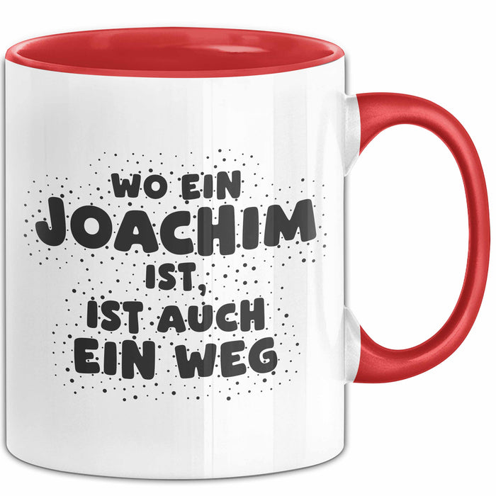 Joachim Tasse Wo Ein Joachim Ist, Ist Auch Ein Weg Geschenk