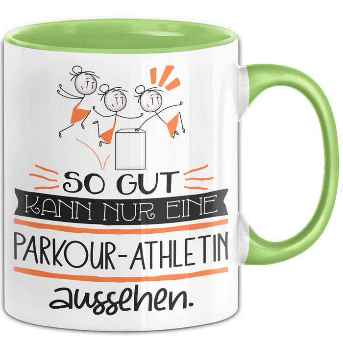 Parkour-Athletin Geschenk Tasse So Gut Kann Nur Eine Parkour-Athletin Aussehen Geschenkidee Geburtstag Weihnachten Lustig Grün Trendation