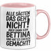 Bettina Tasse Geschenk Alle Sagten Das Geht Nicht Aber Dann Kam Bettina Und Hat Es Einfach Gemacht Geschenkidee Becher mit Name Rosa Trendation