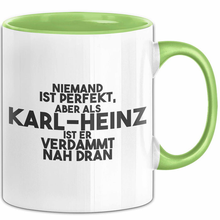 Karl-Heinz Tasse Niemand Ist Perfekt, Karl-Heinz Ist Nah Dran Geschenk