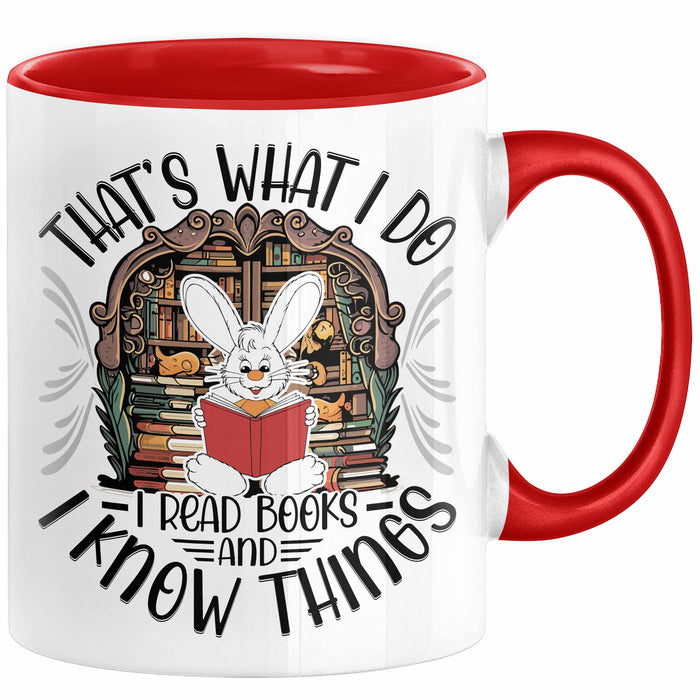 Lesen Tasse Geschenk Leseratte Geschenkidee That's What I Do I Read Book And I Know Things Rot Trendation