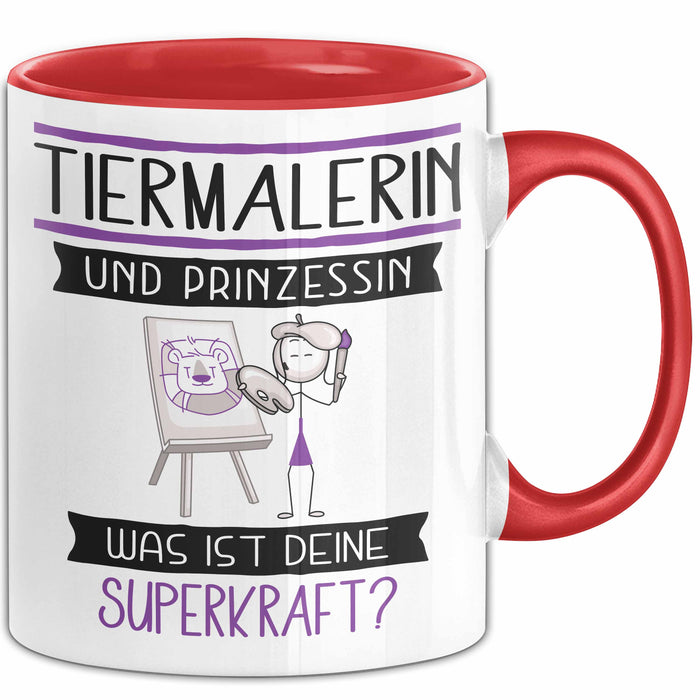 Tiermalerin Und Prinzessin Tasse Geschenk Für Eine Tiermalerin Geburtstag Was Ist Deine Superkraft Rot Trendation