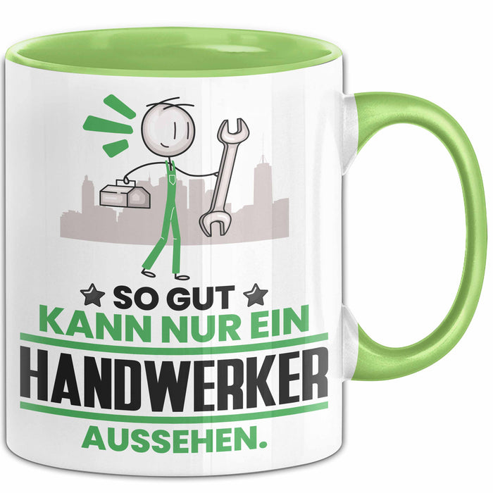 Handwerker Geschenk Tasse So Gut Kann Nur Ein Handwerker Aussehen Geschenkidee Kaffee-Becher Grün Trendation