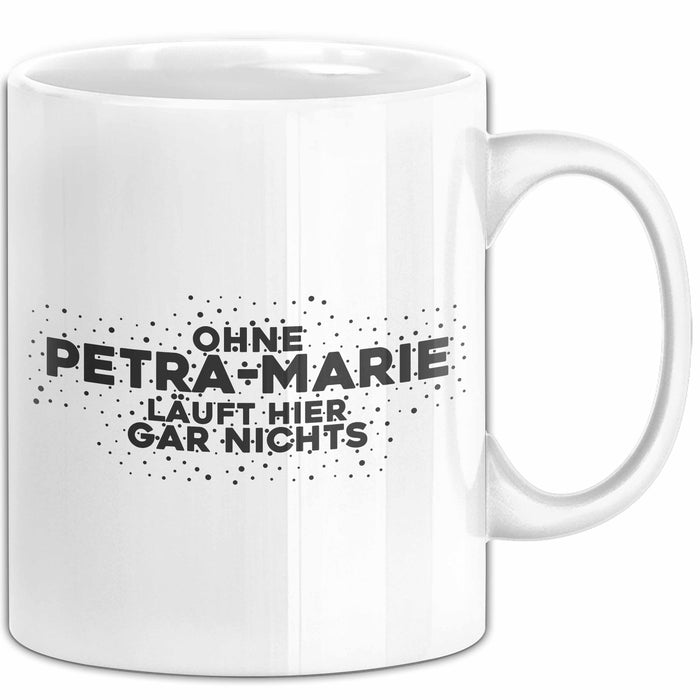 Petra-Marie Tasse Ohne Petra-Marie Laeuft Hier Gar Nichts Geschenk