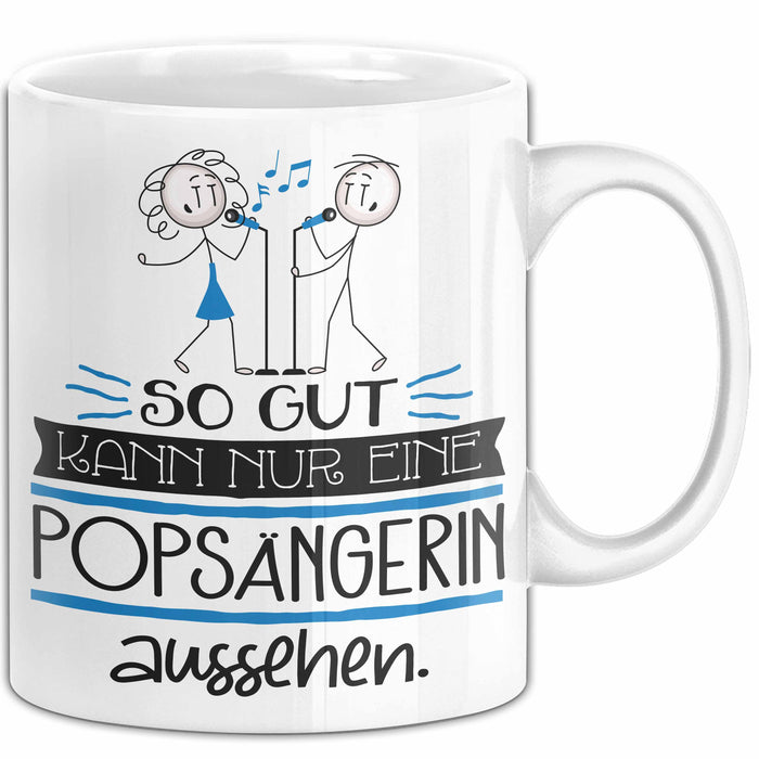 Popsängerin Geschenk Tasse So Gut Kann Nur Eine Popsängerin Aussehen Geschenkidee Geburtstag Weihnachten Lustig Weiß Trendation