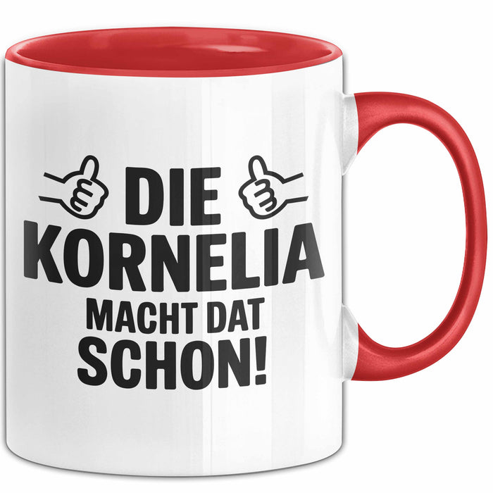 Kornelia Tasse Geschenk Die Kornelia Macht Dat Schon Geschenkidee Becher mit Name Rot Trendation