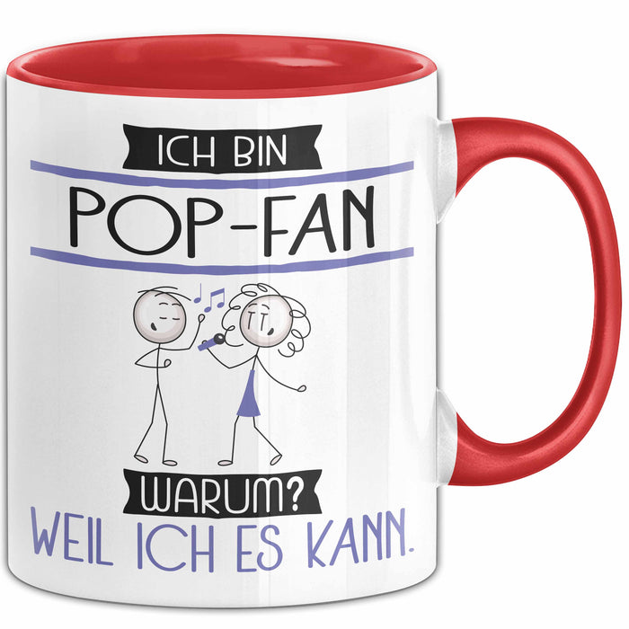 Pop-Fan Tasse Geschenk Ich Bin Pop-Fan Warum Weil Ich Es Kann Geschenkidee Geburtstag Rot Trendation