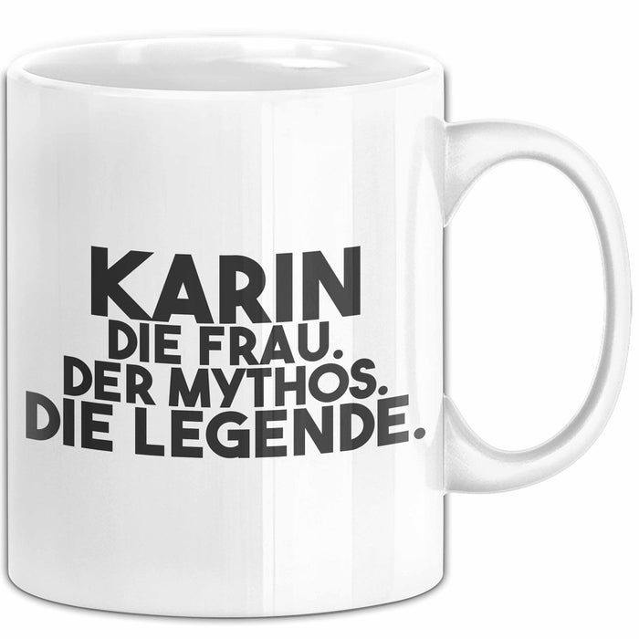 Karin Tasse Karin – Die Frau. Der Mythos. Die Legende. Geschenk Weiß Trendation