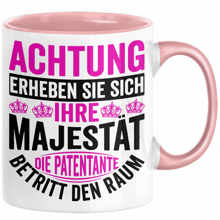 Patentante Geschenk Tasse Spruch Geschenkidee Beste Patentante Achtung Erheben Sie Sich Ihre Majestät Die Patentante Betritt Den Raum Rosa Trendation
