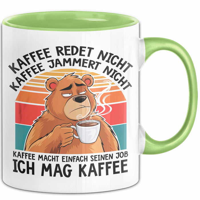 Bär Tierliebhaber Tasse Geschenk Lustige Geschenkidee Spruch Kaffee Redet Nicht Kaffee Jammert Nicht Grün Trendation