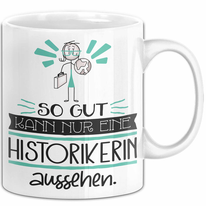 Historikerin Geschenk Tasse So Gut Kann Nur Eine Historikerin Aussehen Geschenkidee Geburtstag Weihnachten Lustig Weiß Trendation