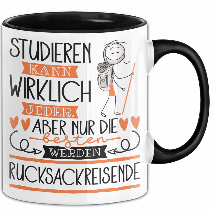 Rucksackreisende Tasse Lustiges Geschenk Studieren Kann Wirklich Jeder Nur Die Besten Werden Rucksackreisende Schwarz Trendation