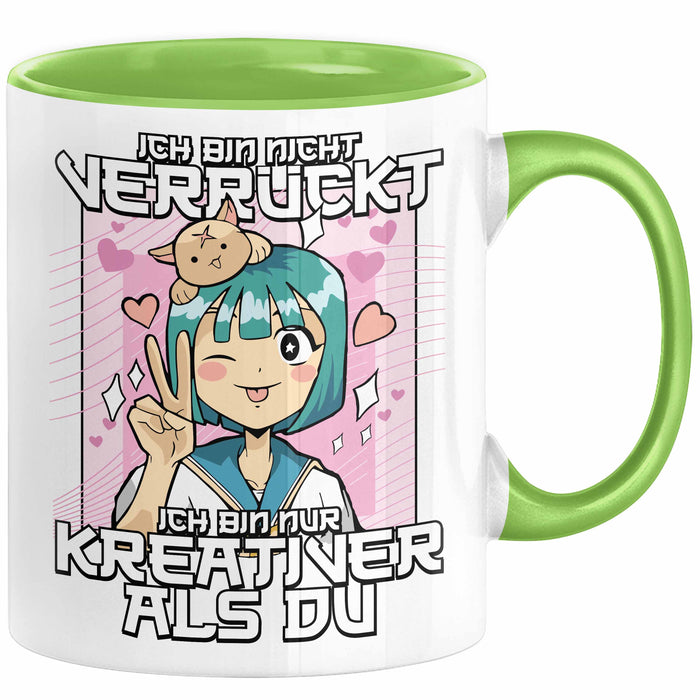 Anime Tasse Verrückt Ich Bin Nicht Verrückt Ich Bin Nur Kreativer Als Du Geschenk Mädchen Kreativ Kaffee-Becher Grün Trendation