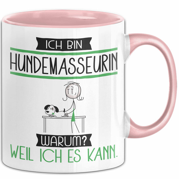 Hundemasseurin Tasse Geschenk Ich Bin Hundemasseurin Warum Weil Ich Es Kann Geschenkidee Geburtstag Rosa Trendation