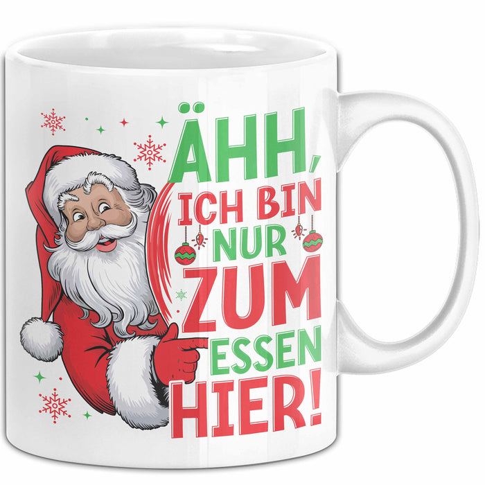 Weihnachtsmann Tasse Geschenk Ähh Ich Bin Nur Zum Essen Hier Weihnachtszeit Geschenkidee Kaffee-Becher Weiß Trendation