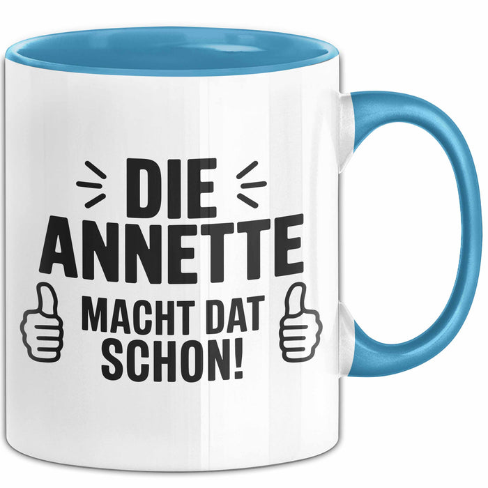 Annette Tasse Geschenk Die Annette Macht Dat Schon Geschenkidee Becher mit Name Blau Trendation