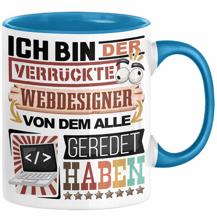 Webdesigner Tasse Geschenk Spruch Lustig Geschenkidee für Webdesigner Geburtstag Ich Bin Der Verrückte Webdesigner Trendation