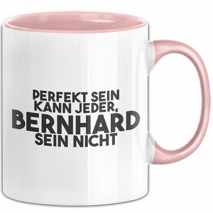 Bernhard Tasse Perfekt Sein Kann Jeder, Bernhard Sein Nicht Geschenk