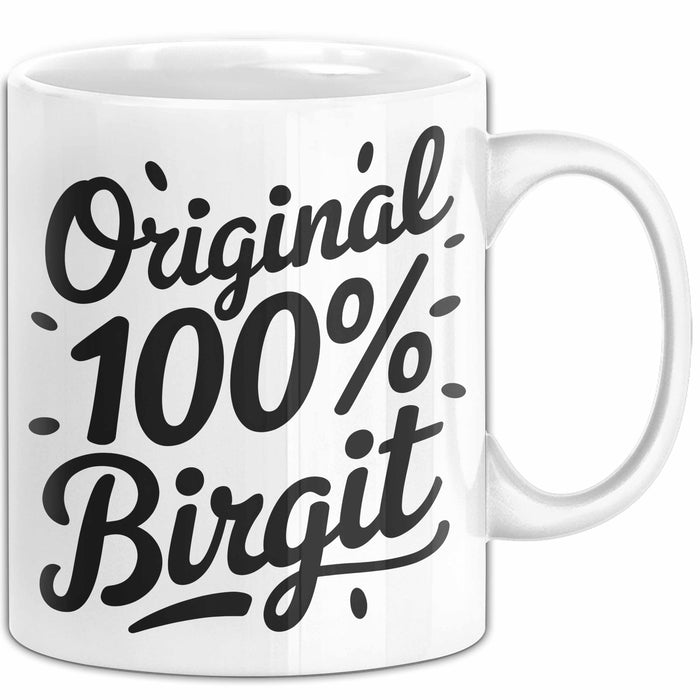 Birgit Tasse Geschenk Original 100% Birgit Geschenkidee Geburtstag Weiß Trendation