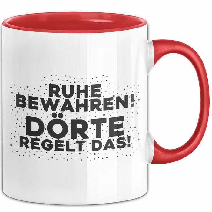 Doerte Tasse Ruhe Bewahren! Doerte Regelt Das! Geschenk Rot Trendation