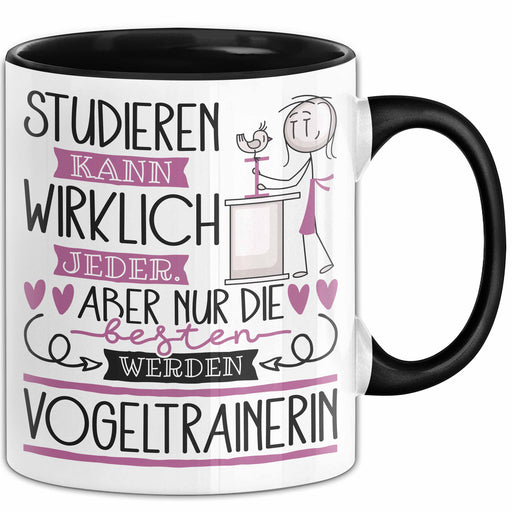 Vogeltrainerin Tasse Lustiges Geschenk Studieren Kann Wirklich Jeder Nur Die Besten Werden Vogeltrainerin Trendation
