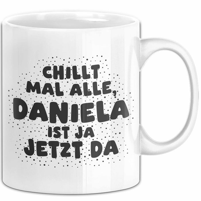 Daniela Tasse Chillt Mal Alle, Daniela Ist Ja Jetzt Da Geschenk