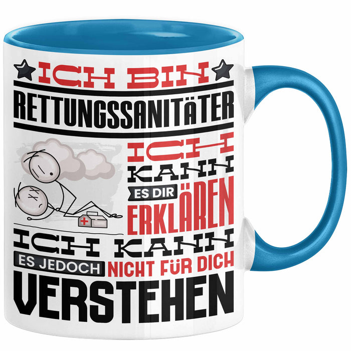 Rettungssanitäter Geschenk Tasse Geschenkidee für Rettungssanitäter Geburtstag Lustiger Spruch Ich Bin Rettungssanitäter Ich Kann Es Dir Erklären Aber Nicht Für Dich Verstehen Funny Blau Trendation