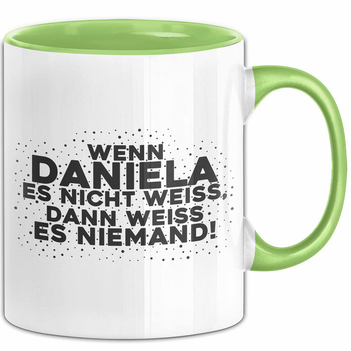 Daniela Tasse Wenn Daniela Es Nicht Weiss, Dann Weiss Es Niemand! Geschenk