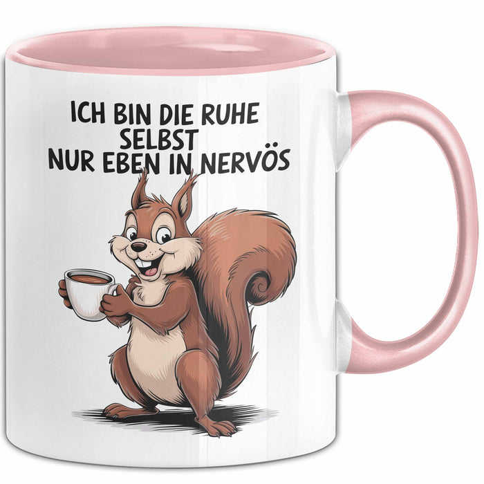 Sarkastisches Eichhörnchen Sarkasmus Tasse Geschenk Lustige Geschenkidee Spruch Ich Bin Die Ruhe Selbst Nur Eben In Nervös Rosa Trendation