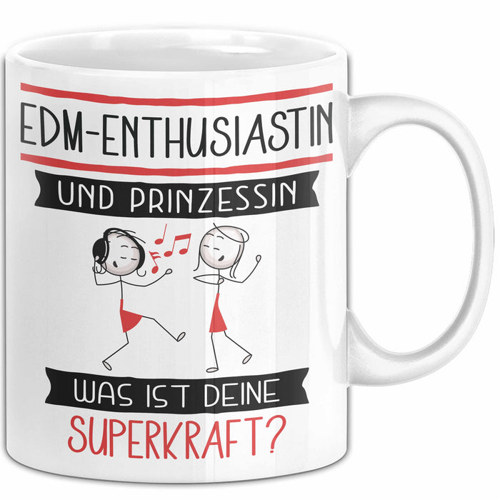 EDM-Enthusiastin Und Prinzessin Tasse Geschenk Für Eine EDM-Enthusiastin Geburtstag Was Ist Deine Superkraft Weiß Trendation