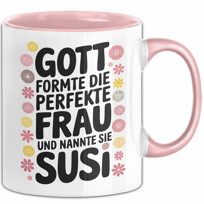Susi Tasse Geschenk Gott Formte Die Perfekte Frau Susi Geschenkidee Rosa Trendation