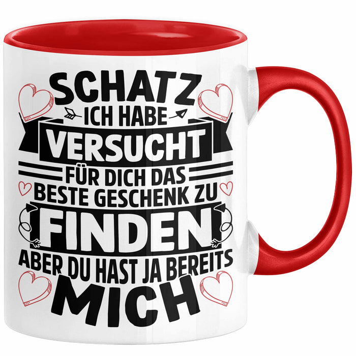 Valentinstag Tasse Geschenk für Ihn Sie Männer Für Paare Freundin Geschenkidee Kaffee-Becher Liebe Schatz Ich Hab Versucht Für Dich Das Geschenk Zu Finden Aber Du Hast Ja Bereits Mich Rot Trendation