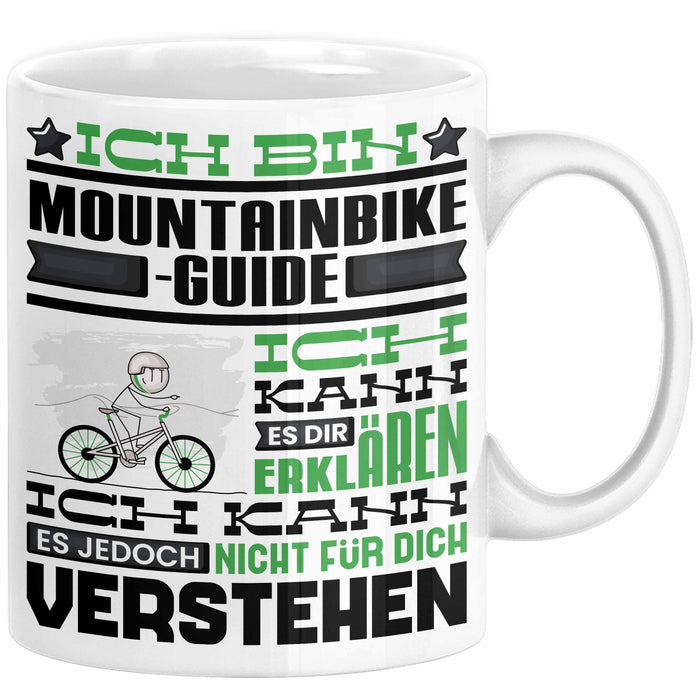 Mountainbike-Guide Geschenk Kaffee-Tasse Geschenkidee für Mountainbike-Guide Ich Bin Mountainbike-Guide Ich Kann Es Dir Erklären Jedoch Nicht Für Dich Verstehen Spruch Lustig Weiß Trendation