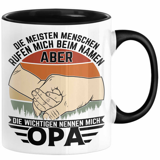 Opa Tasse Geschenk Bester Opa Geschenkidee Kaffee-Becher Geburtstag Die Meisten Menschen Rufen Mich Beim Namen Aber Die Wichtigsten Nennen Mich Opa Kaffee-Becher Schwarz Trendation