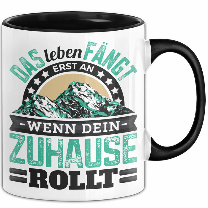 Camping Tasse Geschenk Das Leben Fängt Erst An Wenn Dein Zuhause Rollt Schwarz Trendation