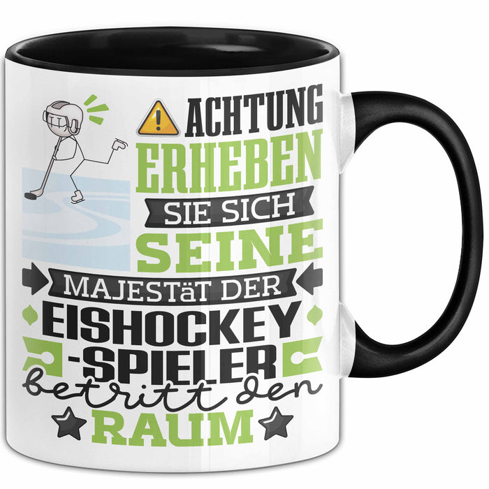 Eishockeyspieler Geschenk Tasse Lustiger Spruch Erheben Sie Sich Der Eishockeyspieler Betritt den Raum Schwarz Trendation