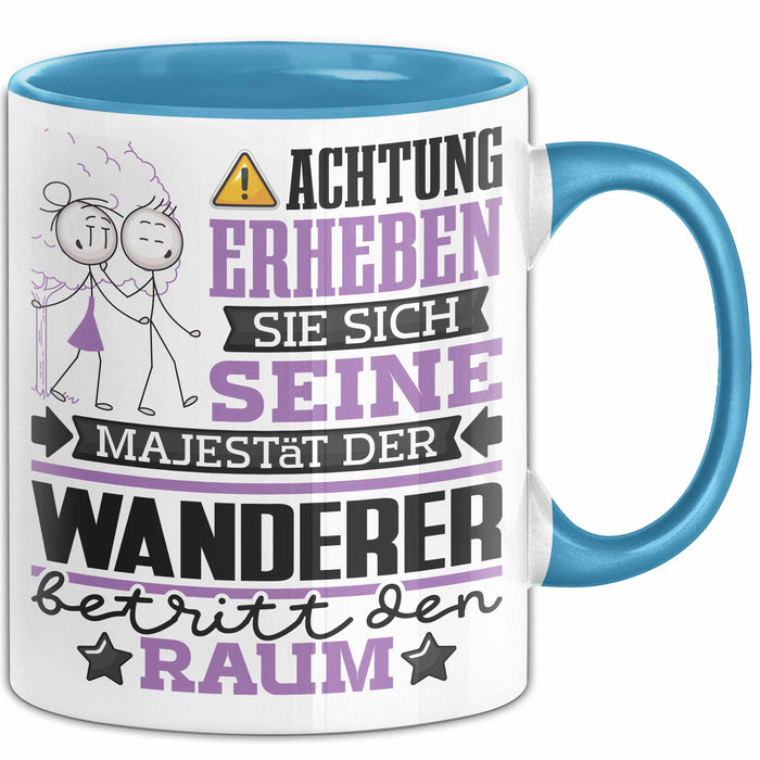 Wanderer Geschenk Tasse Lustiger Spruch Erheben Sie Sich Der Wanderer Betritt den Raum Blau Trendation