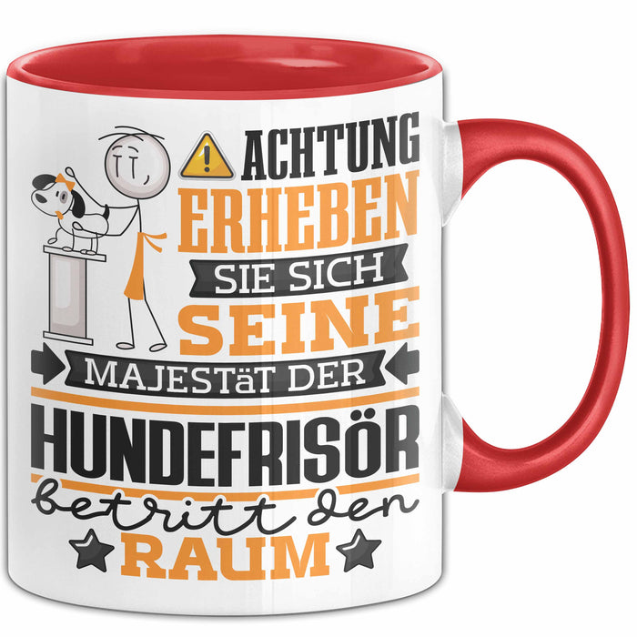 Hundefrisör Geschenk Tasse Lustiger Spruch Erheben Sie Sich Der Hundefrisör Betritt den Raum Rot Trendation
