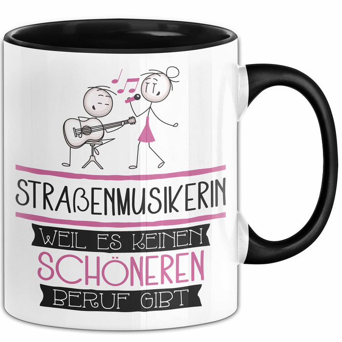 Straßenmusikerin Weil Es Keinen Schöneren Beruf Gibt Tasse Geschenk für Eine Straßenmusikerin Lustig Trendation