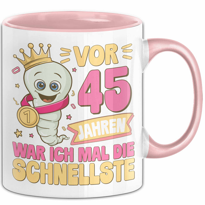 45. Geburtstag Tasse Geschenk Vor 45 Jahren War Ich Mal Die Schnellste Geschenkidee Frauen Mutter Oma Rosa Trendation