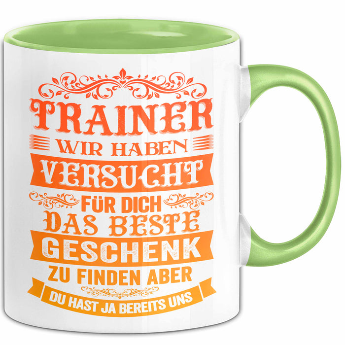 Fußballtrainer Fußballteam Tasse Geschenk Lustige Geschenkidee Spruch Trainer Wir Haben Versucht Für Dich Das Beste Geschenk Grün Trendation