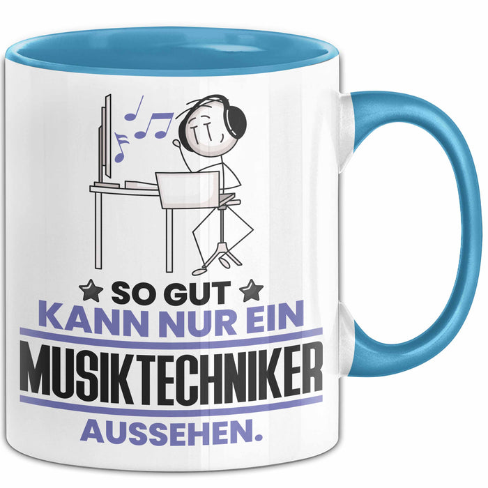Musiktechniker Geschenk Tasse So Gut Kann Nur Ein Musiktechniker Aussehen Geschenkidee Kaffee-Becher Blau Trendation