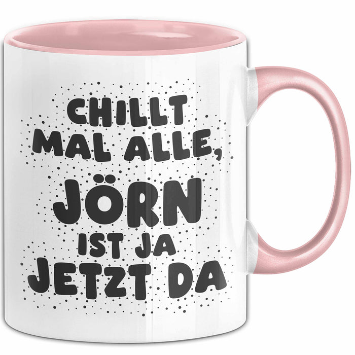 Joern Tasse Chillt Mal Alle, Joern Ist Ja Jetzt Da Geschenk