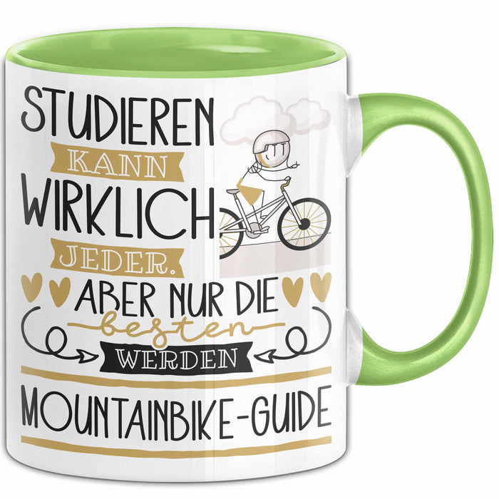 Mountainbike-Guide Tasse Lustiges Geschenk Studieren Kann Wirklich Jeder Nur Die Besten Werden Mountainbike-Guide Grün Trendation