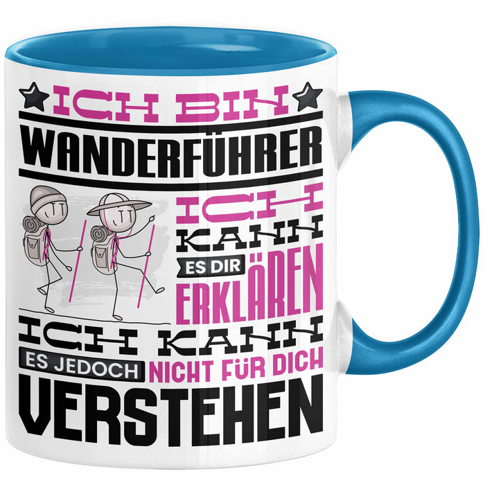 Wanderführer Geschenk Kaffee-Tasse Geschenkidee für Wanderführer Ich Bin Wanderführer Ich Kann Es Dir Erklären Jedoch Nicht Für Dich Verstehen Spruch Lustig Blau Trendation