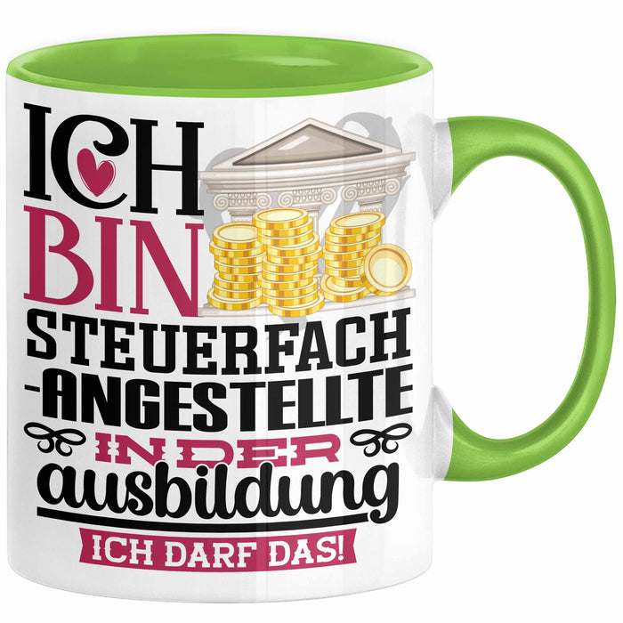 Steuerfachangestellte Ausbildung Start Geschenk Tasse Ich Bin Steuerfachangestellte In Der Ausbildung Ich Darf Das Kaffee-Becher Geschenkidee Grün Trendation