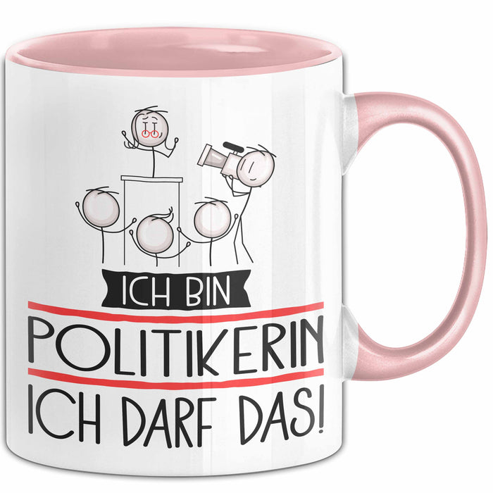 Geschenk für Politikerin Tasse Lustige Geschenkidee Geburtstag Ich Bin Politikerin Ich Darf Das Rosa Trendation