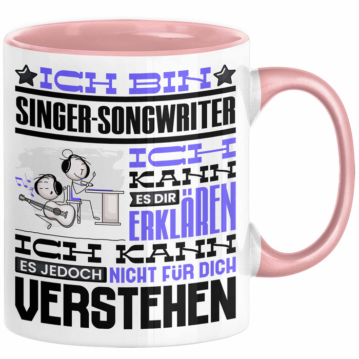 Singer-Songwriter Geschenk Tasse Geschenkidee für Singer-Songwriter Geburtstag Lustig Ich Bin Singer-Songwriter Ich Kann Es Dir Erklären Aber Nicht Für Dich Verstehen Rosa Trendation